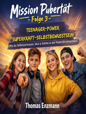 cover image of Mission Pubertät--Folge 3--Teenager-power--Superkraft Selbstbewusstsein
